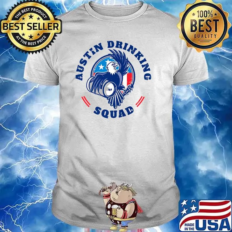 Austin Drinking Squad Patriotic Eagle Texas Party 4th Of July T-Shirt