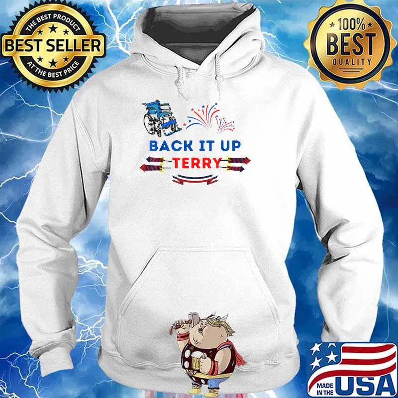 Back It Up Terry Put In Reverse 4th Of July Independence Day T-Shirt Hoodie