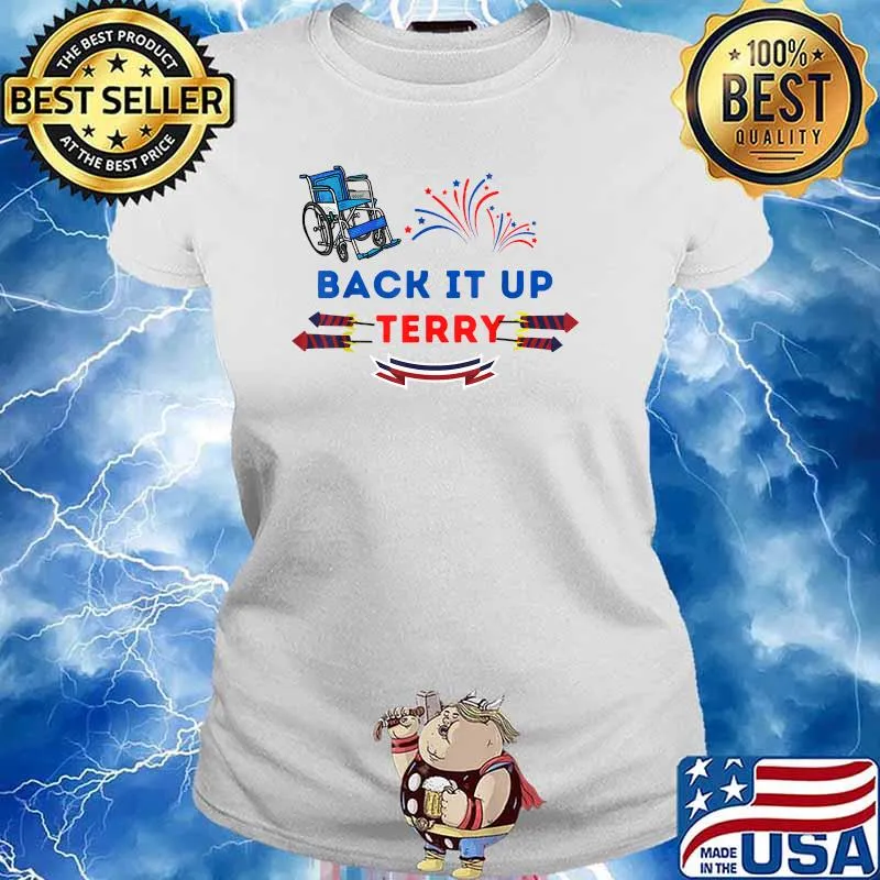 Back It Up Terry Put In Reverse 4th Of July Independence Day T-Shirt Ladies tee