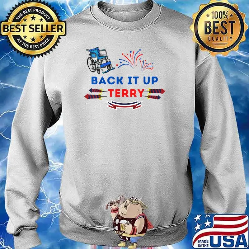 Back It Up Terry Put In Reverse 4th Of July Independence Day T-Shirt Sweater