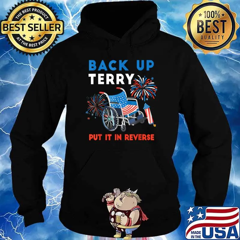 Back Up Terry Put It In Reverse Fireworks Independence Day T-Shirt Hoodie