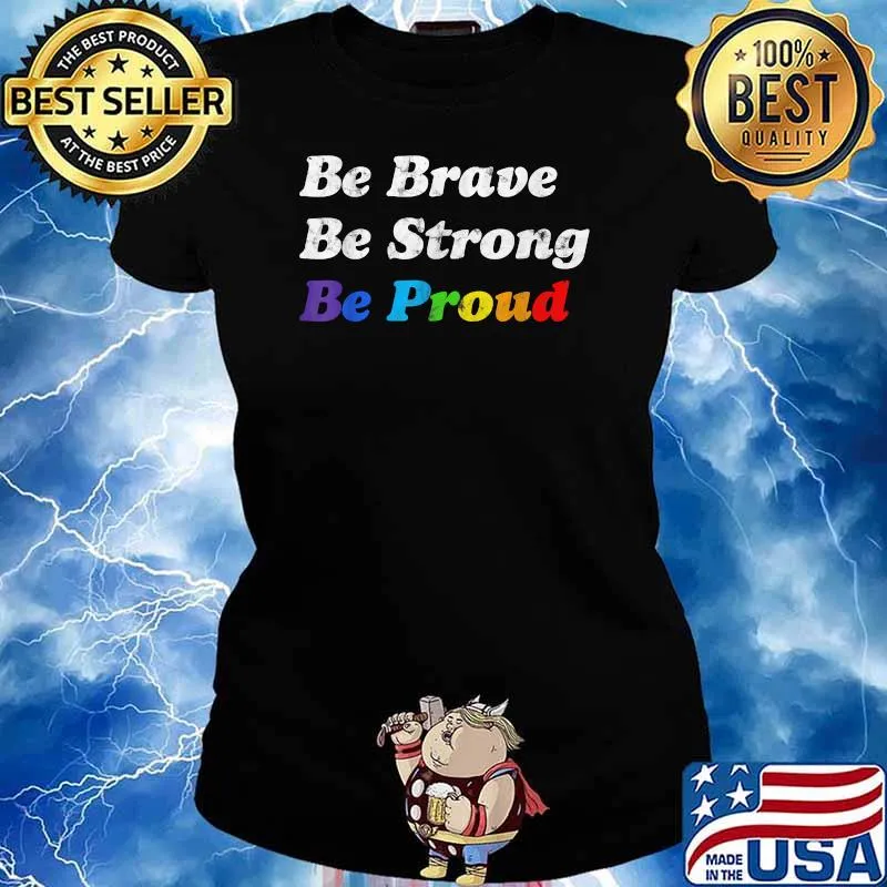Be brave be strong be proud Gay Pride Rainbow Vintage T-Shirt Ladies tee