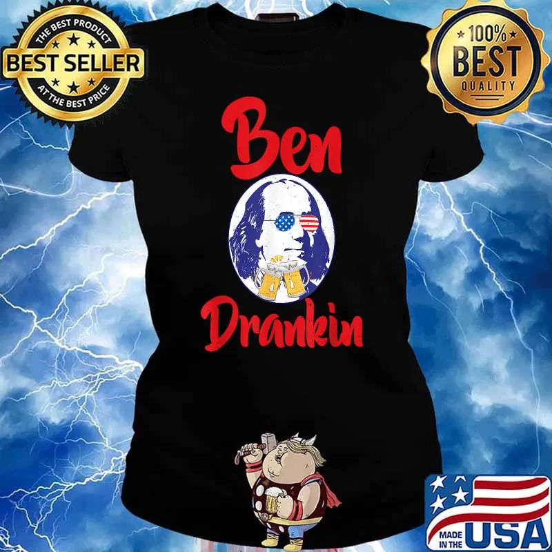Ben Franklin Drankin Funny Patriotic 4th Of July Shirt Ladies tee