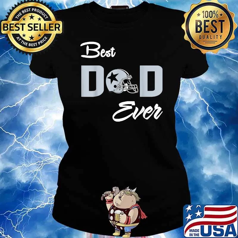 Best Dad Ever Dallas Fan Football CowBoy Father's day T-Shirt Ladies tee