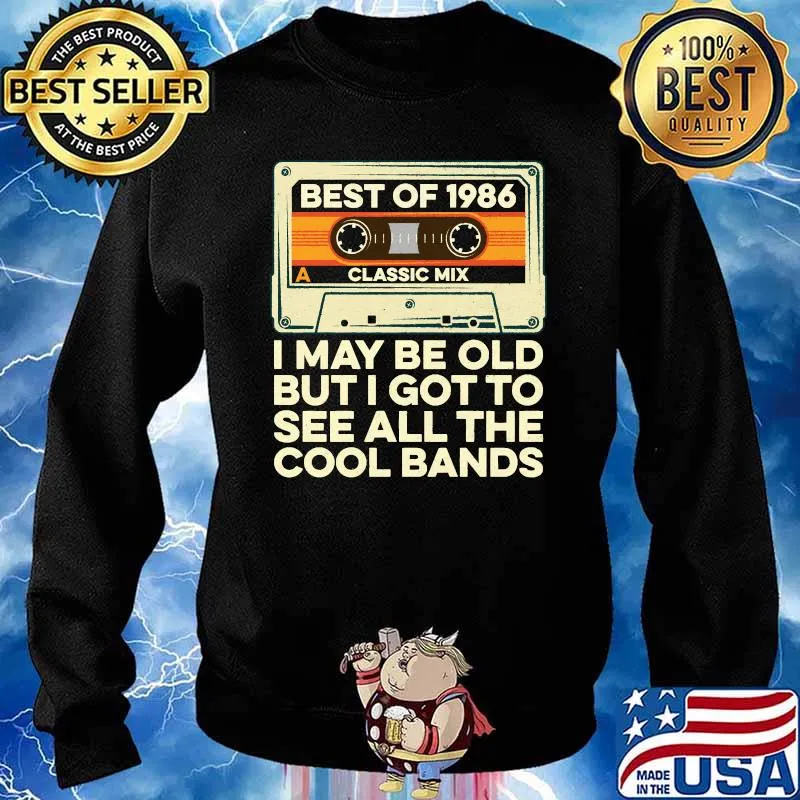 Best of 1986 I May Be Old But I Got To See All The Cool Bands Cassette Tape T-Shirt Sweater