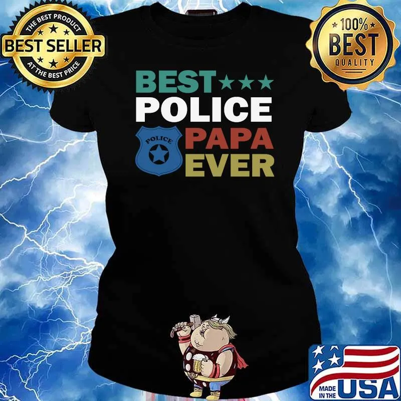 Best Police Papa Ever Fathers Day T-Shirt Ladies tee