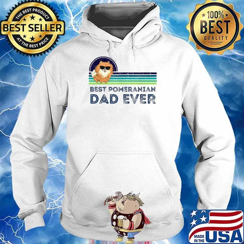 Best Pomeranian Dad Ever Fathers Day Dog T-Shirt Hoodie