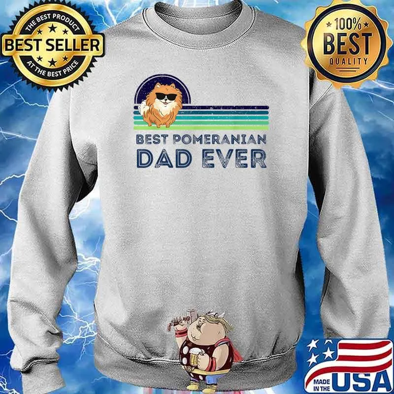Best Pomeranian Dad Ever Fathers Day Dog T-Shirt Sweater