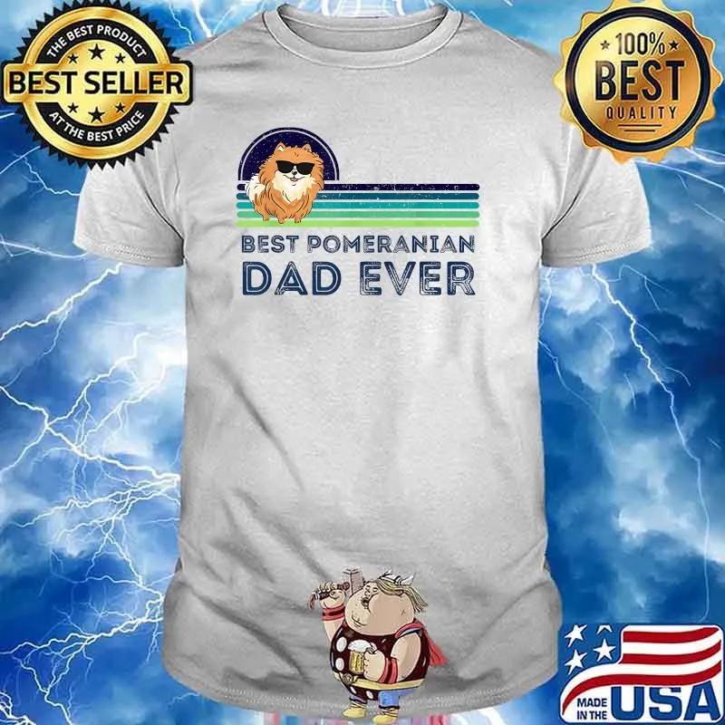 Best Pomeranian Dad Ever Fathers Day Dog T-Shirt