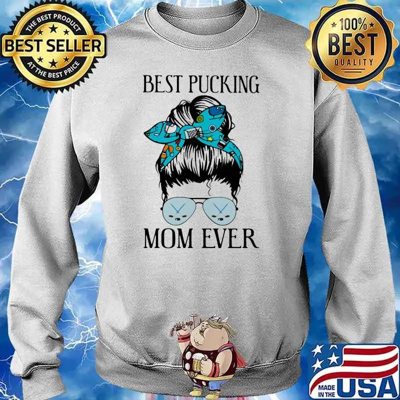 Best Pucking Mom Ever Hockey Shirt Sweater