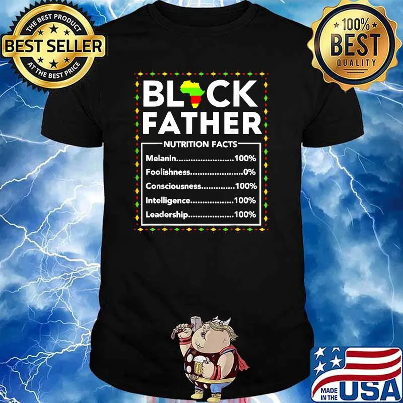 Black Father Nutritional Facts Juneteenth King Best Dad Ever T-Shirt