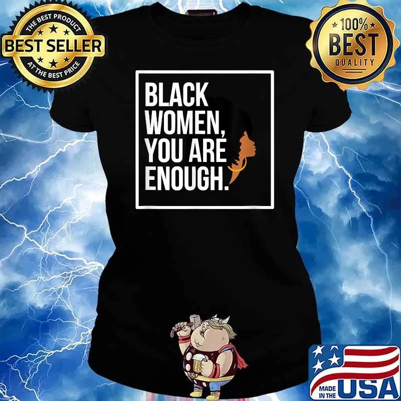 Black Women You Are Enough Queen Curly Natural Hair T-Shirt Ladies tee