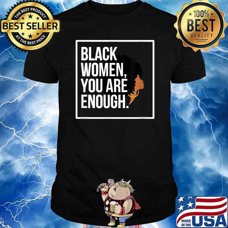 Black Women You Are Enough Queen Curly Natural Hair T-Shirt