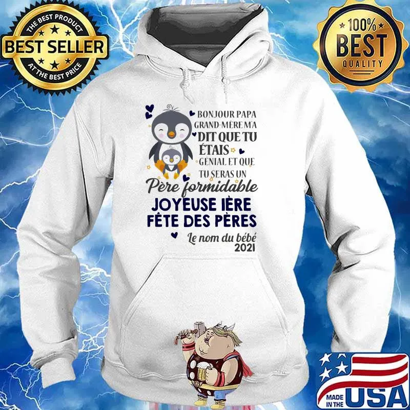 Bonjour Papa Grand Mere Ma Dit Que Tu Penguin Shirt Hoodie