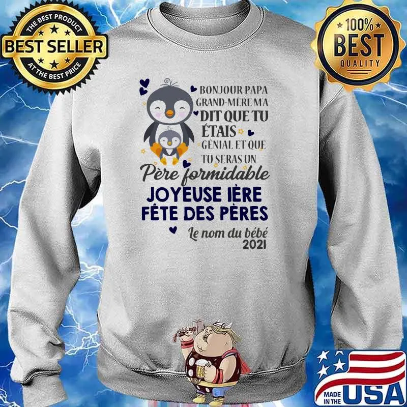 Bonjour Papa Grand Mere Ma Dit Que Tu Penguin Shirt Sweater