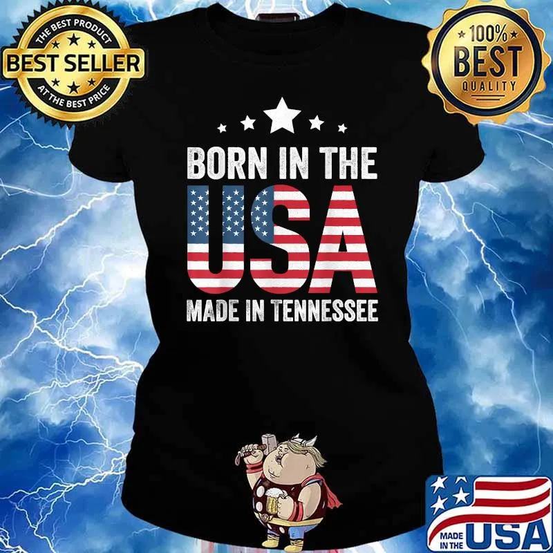 Born in the USA made and raised in Tennessee american Flag T-Shirt Ladies tee