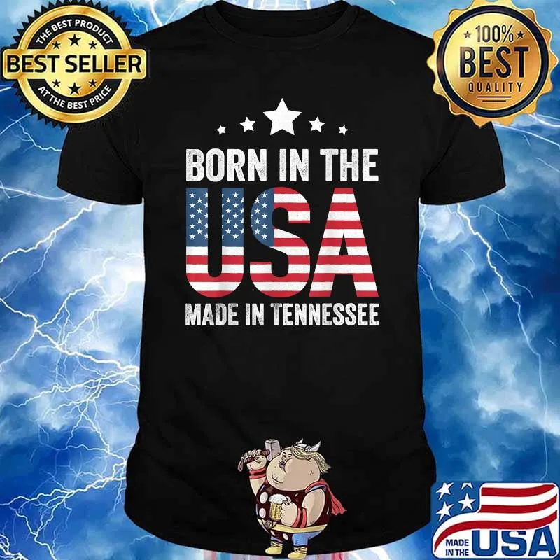 Born in the USA made and raised in Tennessee american Flag T-Shirt