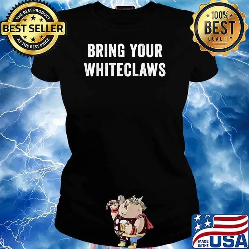 Bring Your Whiteclaws T-Shirt Ladies tee