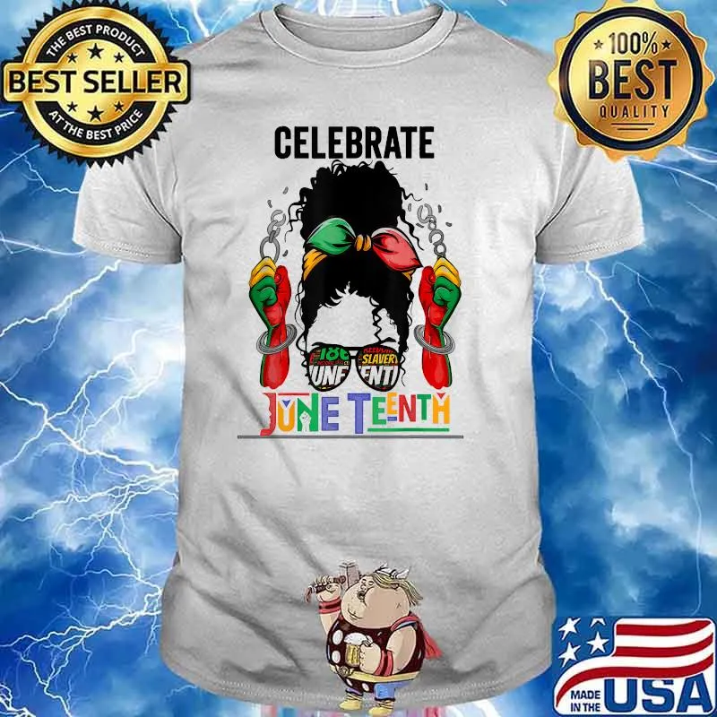 Celebrate Independence Black Women Messy Bun Juneteenth T-Shirt
