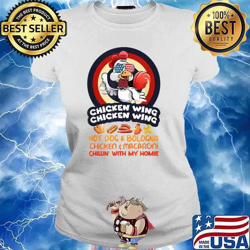 Chicken Wing Chicken Wing Hot Dog Bologna Macaroni Chillin With My Home Sunglasses American Flag T-Shirt Ladies tee