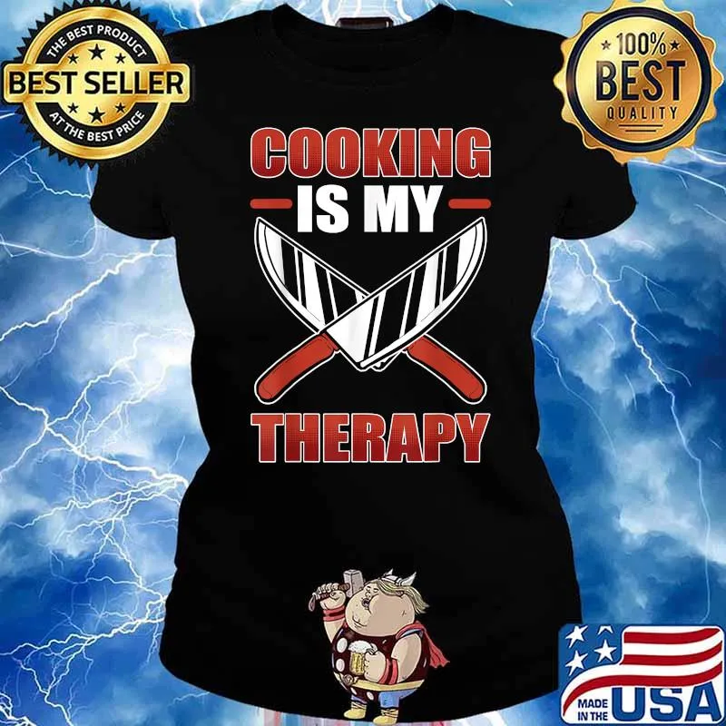 Cooking Is My Therapy Chef Cuisine T-Shirt Ladies tee