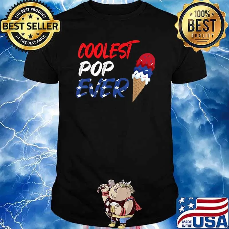 Coolest pop ever ice cream America 4th of July T-Shirt