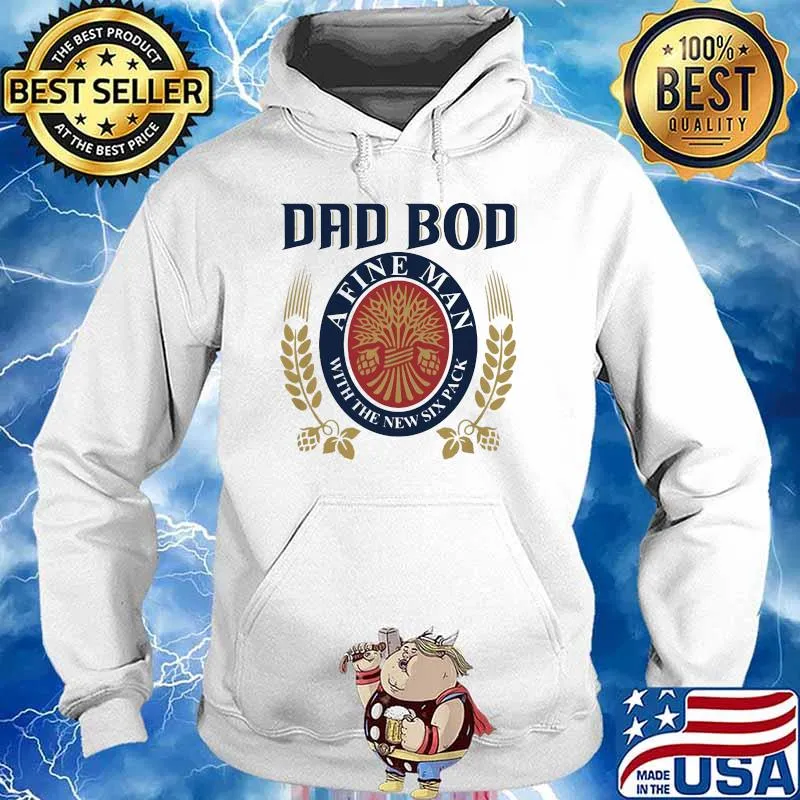 Dad bod a fine man with the new six pack Hoodie