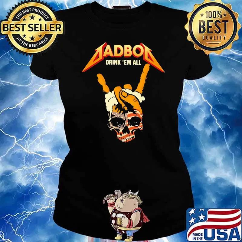 Dad bod drink em all skull american flag Ladies tee