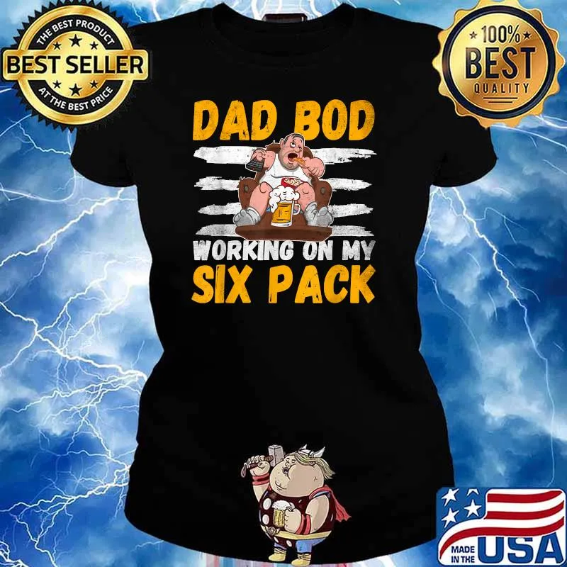 Dad Bod Working On My Six Pack Tee With Pizza & Beer T-Shirt Ladies tee