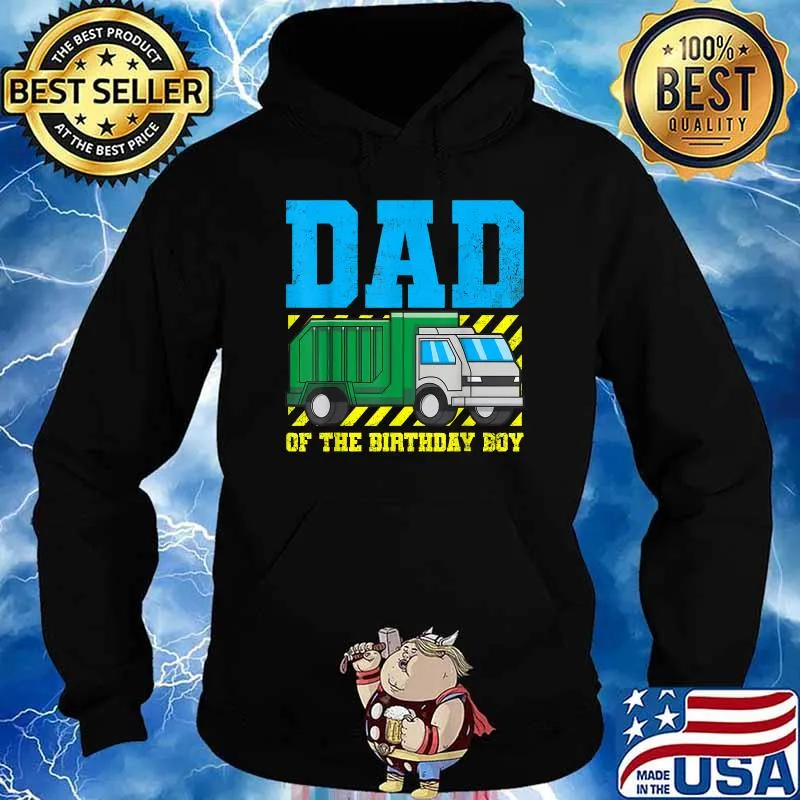 Dad Of The Birthday Boy Garbage Truck Shirt Hoodie