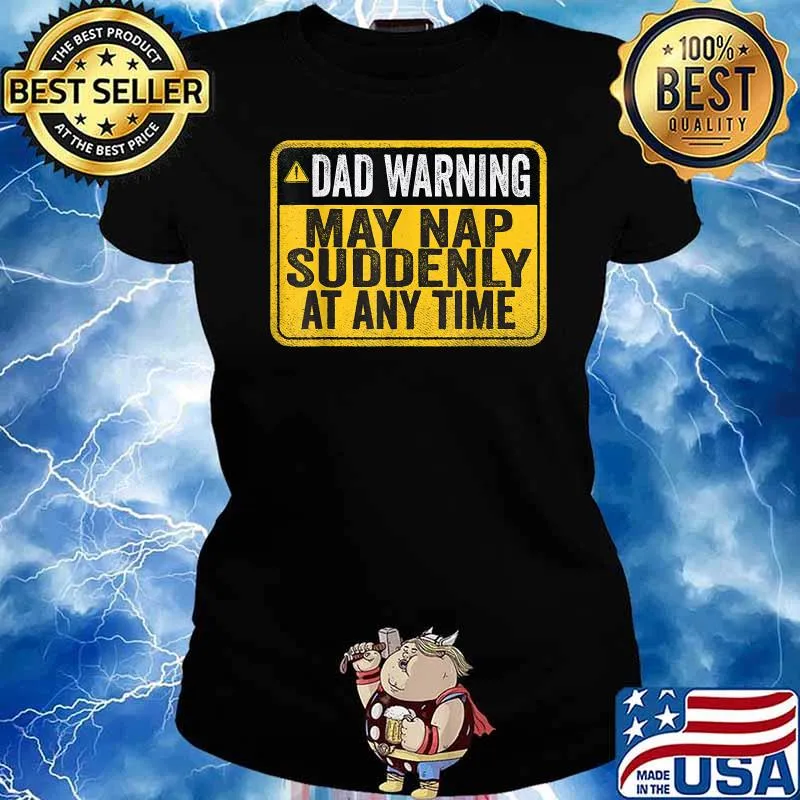 Dad Warning May Nap Suddenly At Any Time T-Shirt Ladies tee