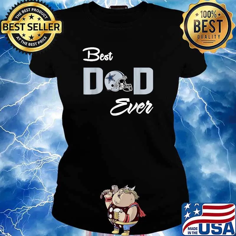 Dallas Fan Cowboys Best Dad Ever Football Love Father's Day T-Shirt Ladies tee