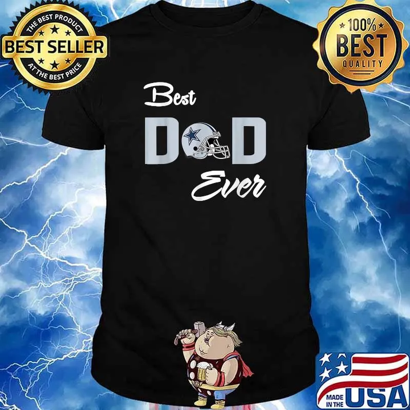Dallas Fan Cowboys Best Dad Ever Football Love Father's Day T-Shirt