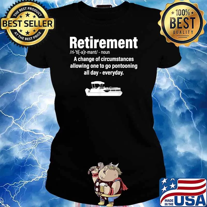 Definition Retirement boating pontoon a change of circumstances T-Shirt Ladies tee