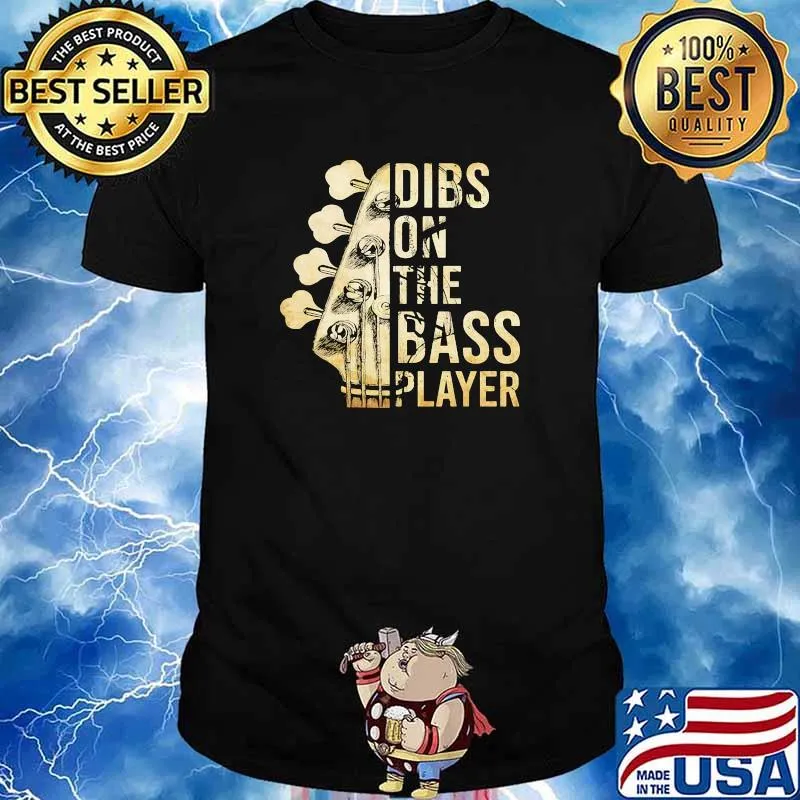 Dibs on the bass player guitar shirt