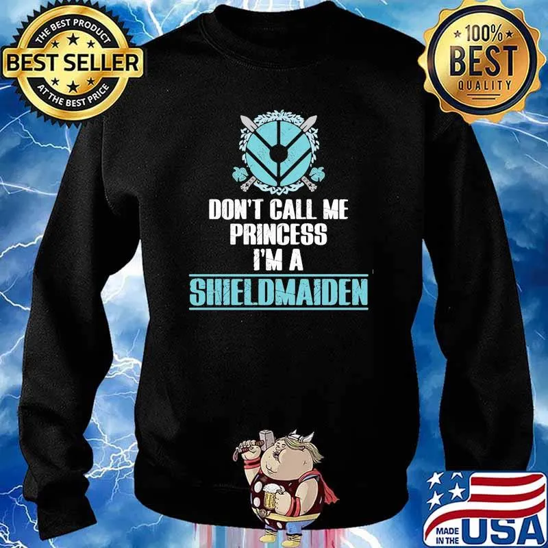 Dont call me princess im a shieldmaiden Sweater