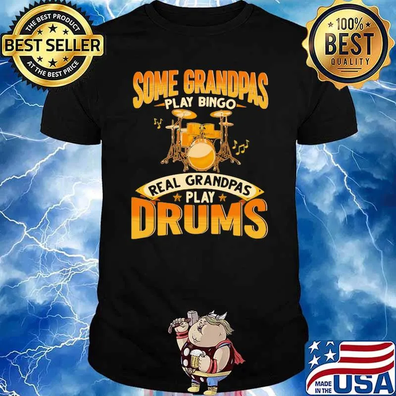 Drums Some Grandpas Play Bingo Real Grandpas Shirt