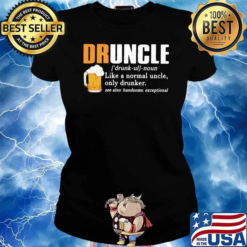 Druncle Like A Normal Uncle Only Drunker Beer Shirt Ladies tee