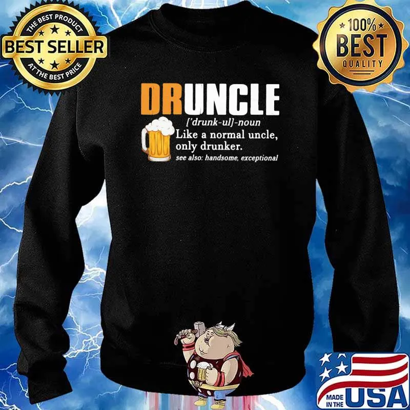 Druncle Like A Normal Uncle Only Drunker Beer Shirt Sweater