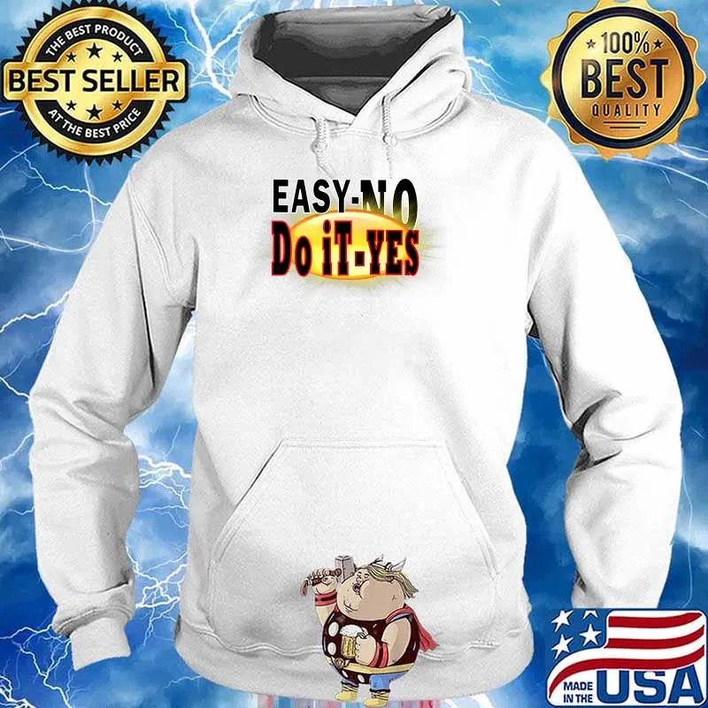 Easy No, Do it Yes. Hoodie