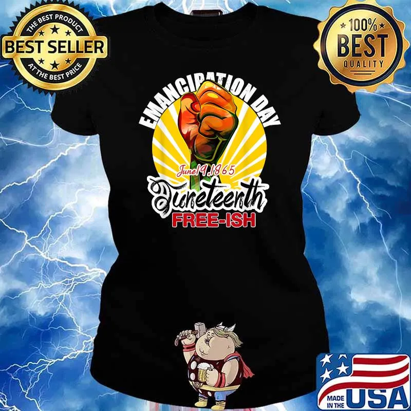 Emancipation Day Juneteenth Free-ish Since 1865 T-Shirt Ladies tee