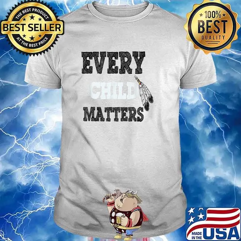 Every Child Matters Residential Schools T-Shirt