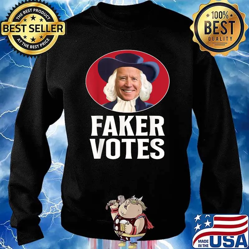Faker Votes Funny Election T-Shirt Sweater