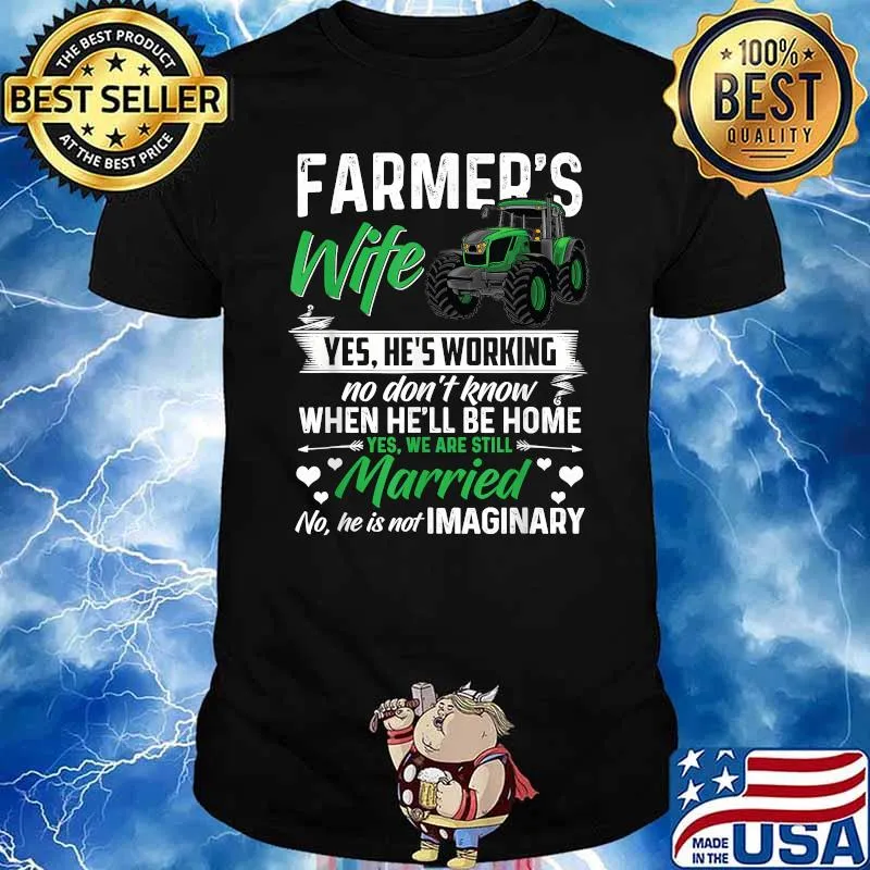 Farmer Wife Yes hes working no dont know when hell be home married tractor shirt