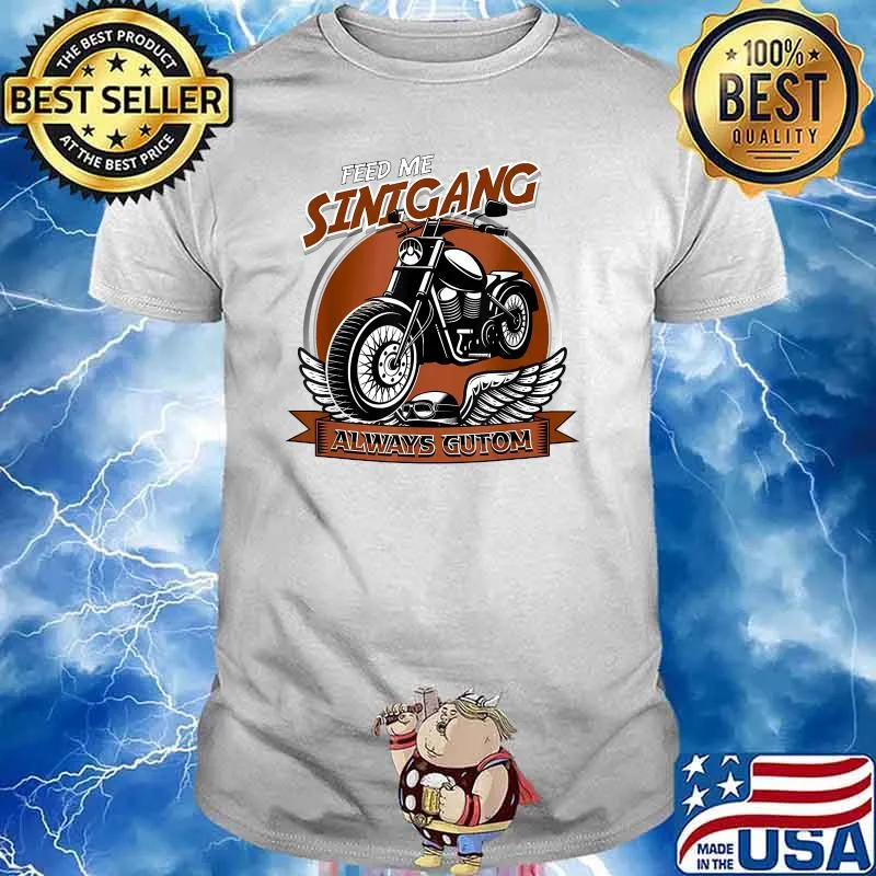 Feed Me Sinigang Always Gutom Motorbike T-Shirt