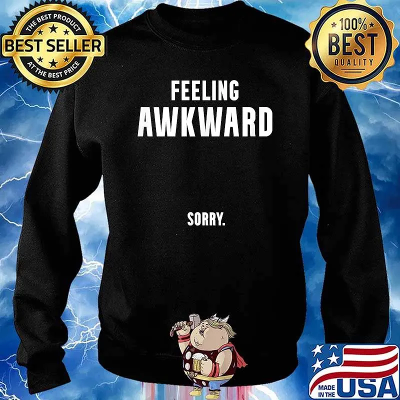 Feeling Awkward Sorry T-Shirt Sweater