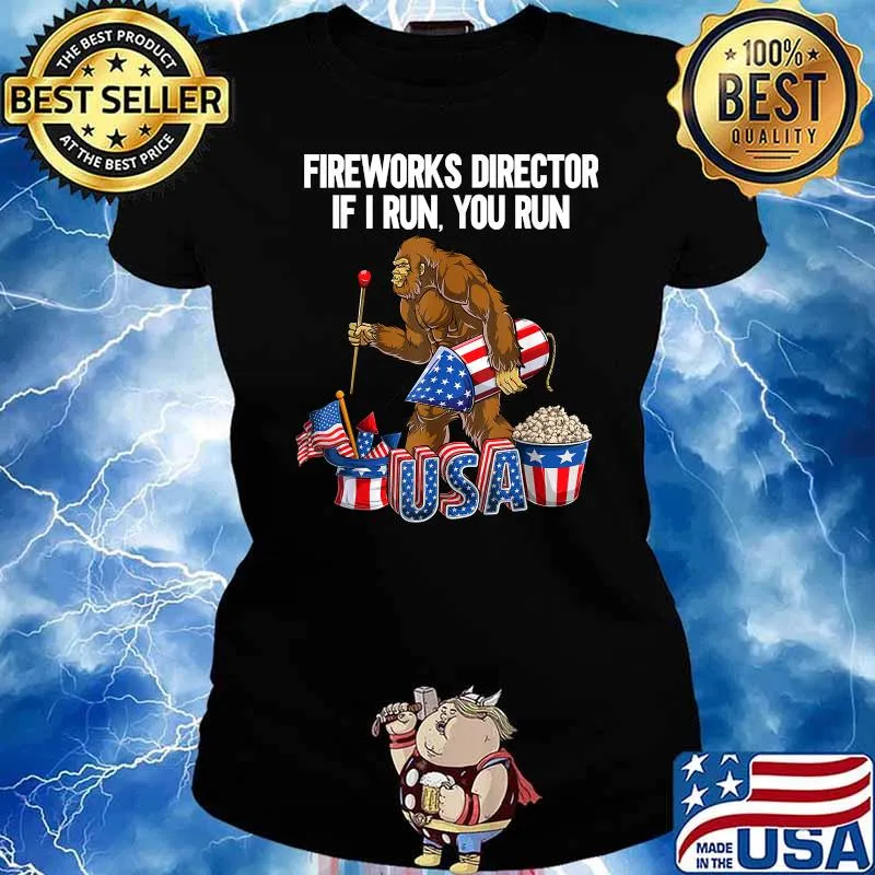 Fireworks director I run you run bigfoot s Ladies tee