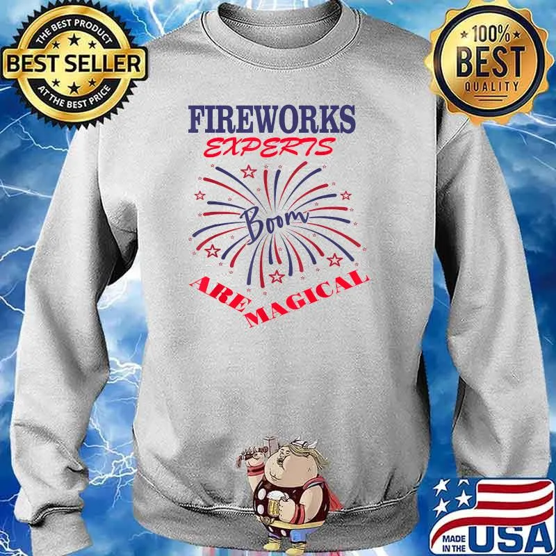 Fireworks Expert Technician July 4th T-Shirt Sweater