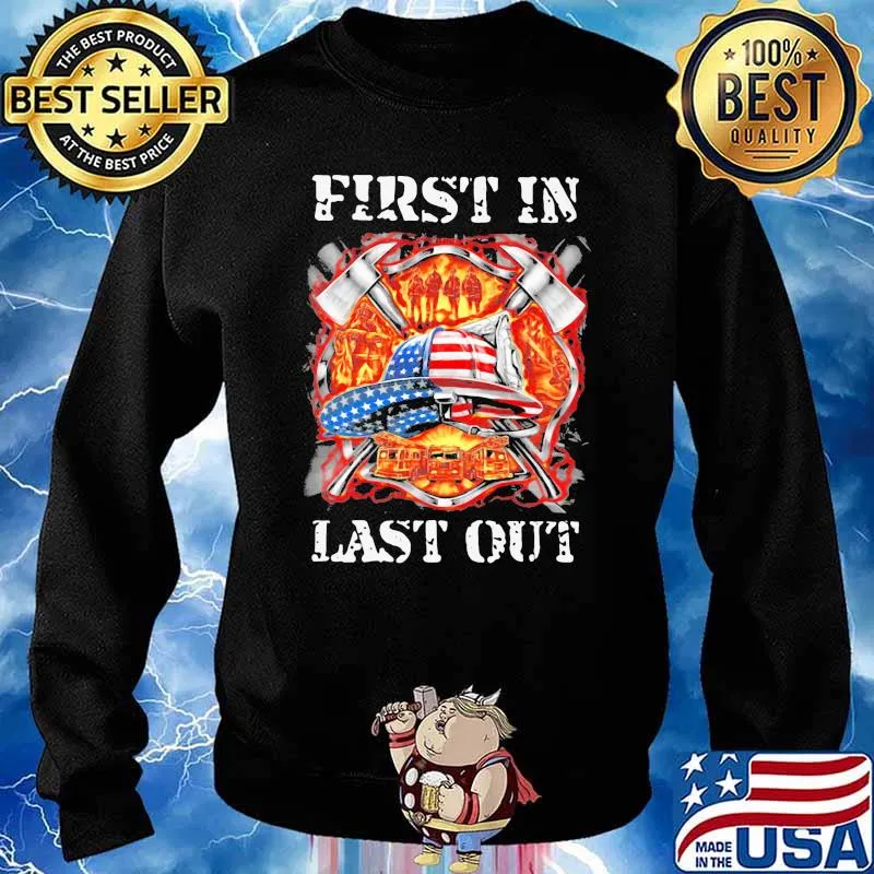 First In Last Out Firefighter American Flag Shirt Sweater