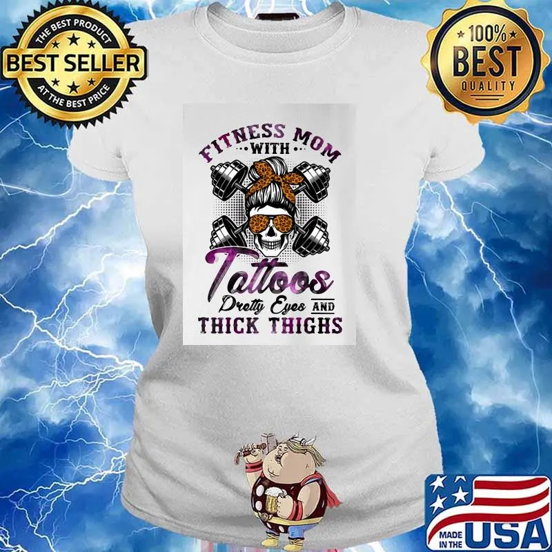 Fitness Mom With Tattoos Pretty Eye And Thick things Skull Lepoard Shirt Ladies tee